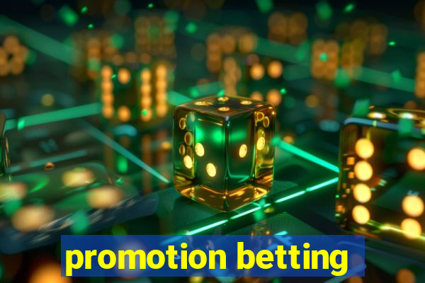 promotion betting