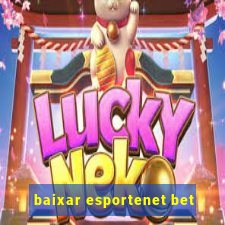 baixar esportenet bet