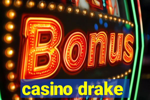 casino drake