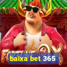 baixa bet 365