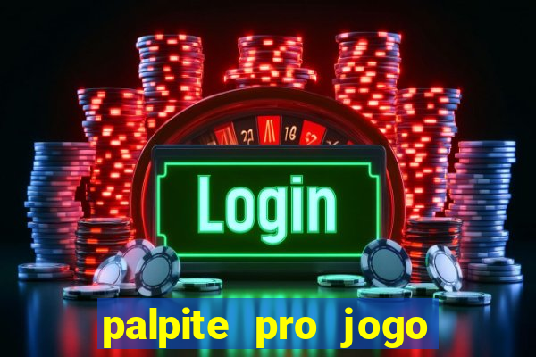 palpite pro jogo de hoje