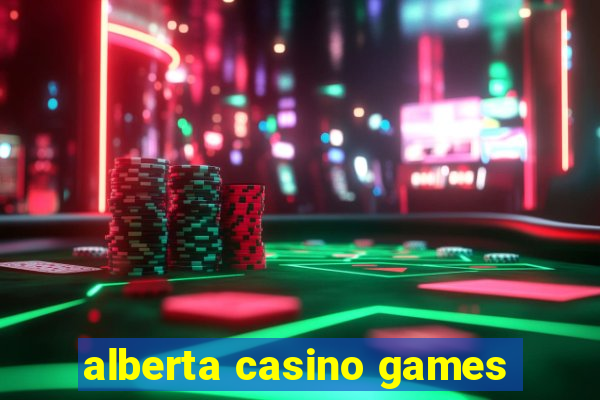 alberta casino games