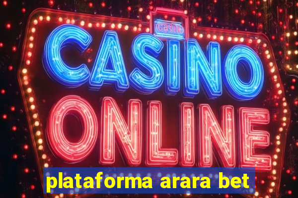 plataforma arara bet