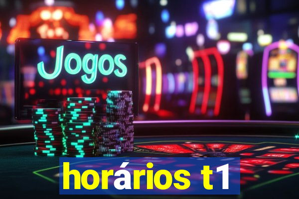 horários t1