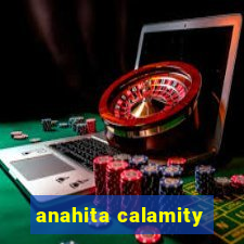 anahita calamity