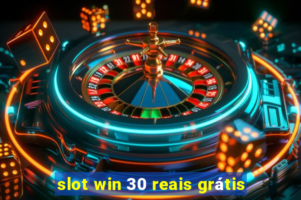 slot win 30 reais grátis