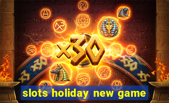 slots holiday new game