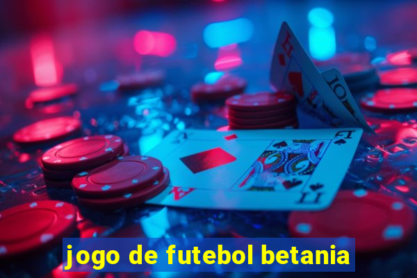 jogo de futebol betania