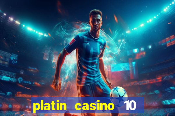 platin casino 10 giros gr谩tis