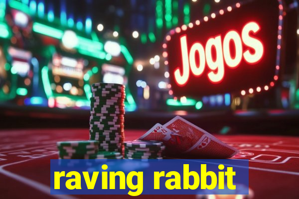 raving rabbit