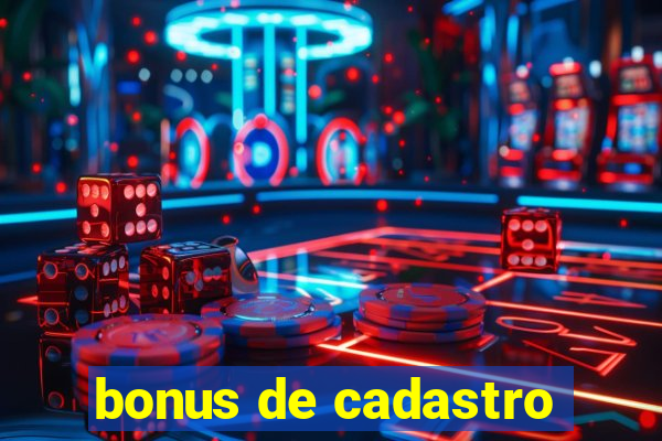 bonus de cadastro