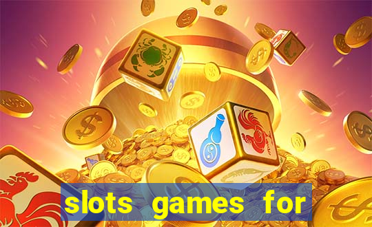 slots games for free fun