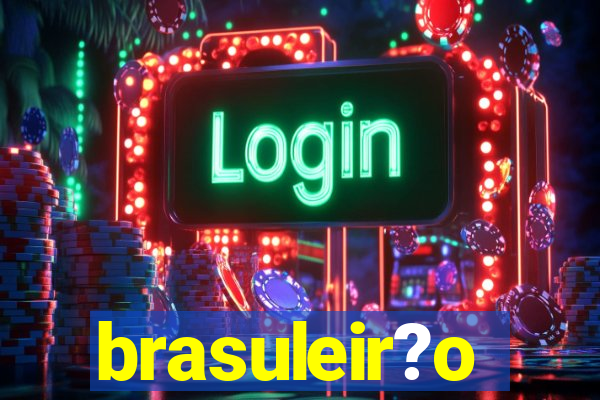 brasuleir?o