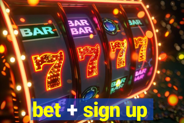 bet + sign up