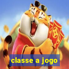 classe a jogo