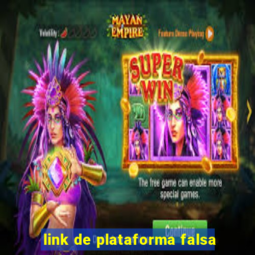 link de plataforma falsa