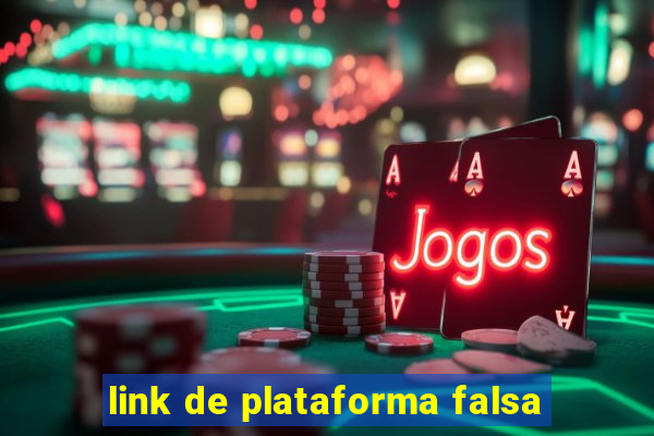 link de plataforma falsa