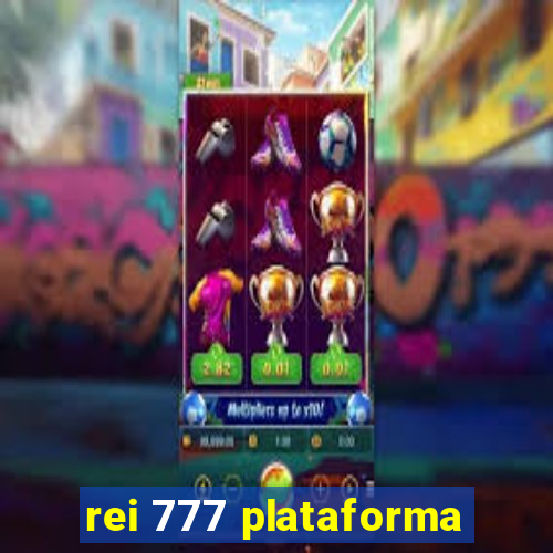 rei 777 plataforma