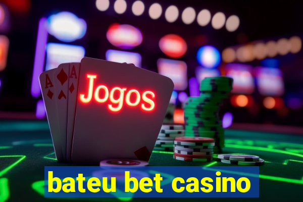 bateu bet casino