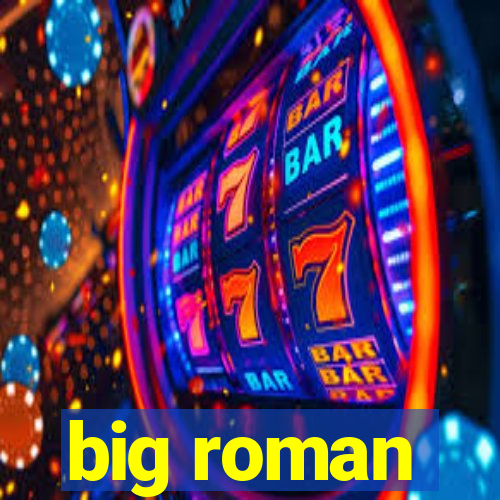 big roman