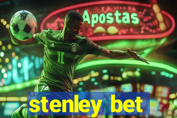 stenley bet