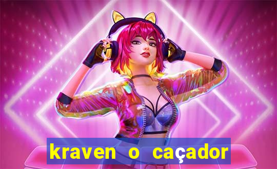 kraven o caçador filme completo dublado pobreflix