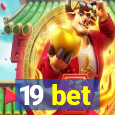 19 bet