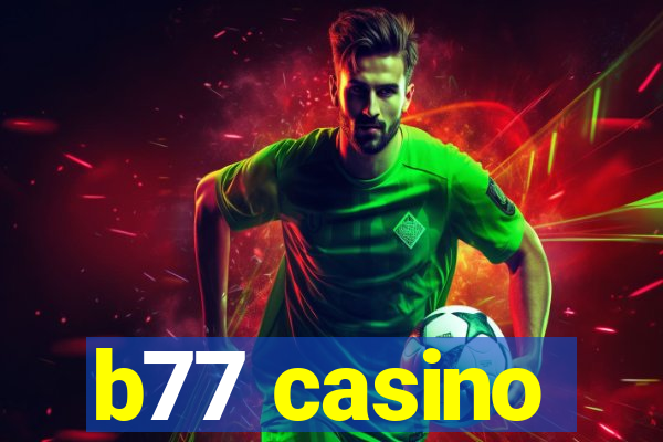 b77 casino