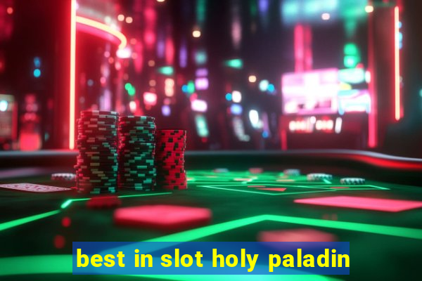 best in slot holy paladin