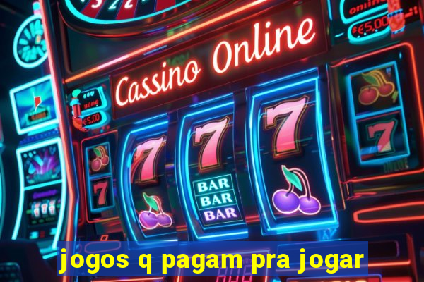 jogos q pagam pra jogar