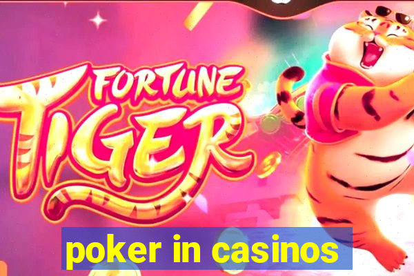 poker in casinos