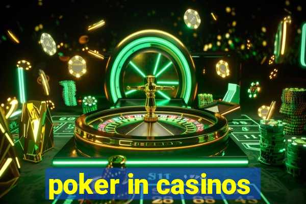 poker in casinos