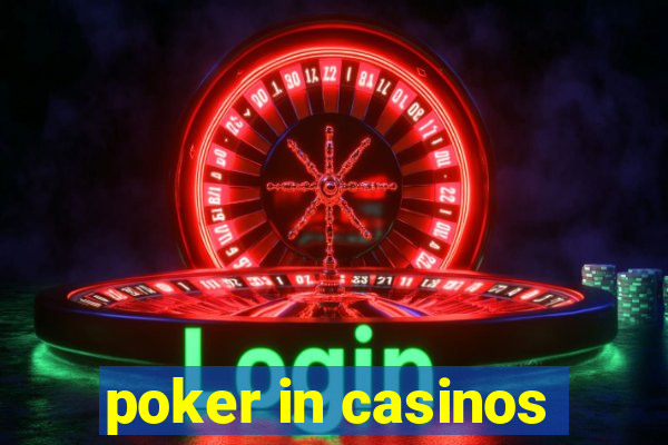 poker in casinos