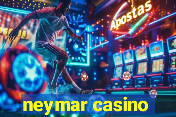 neymar casino