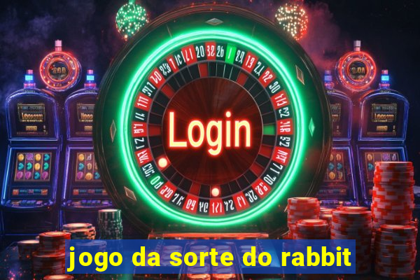 jogo da sorte do rabbit