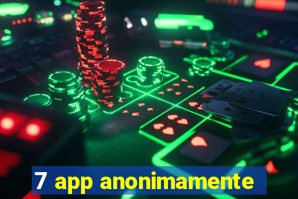 7 app anonimamente