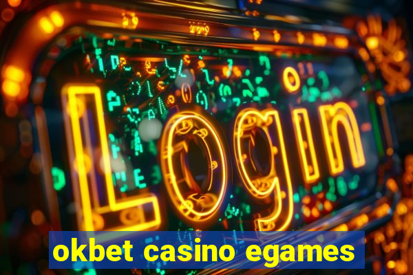 okbet casino egames