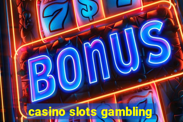 casino slots gambling