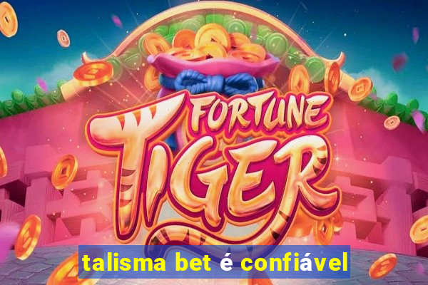 talisma bet é confiável