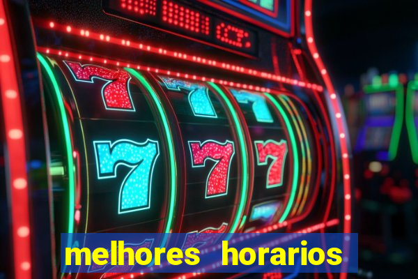 melhores horarios para jogar slot