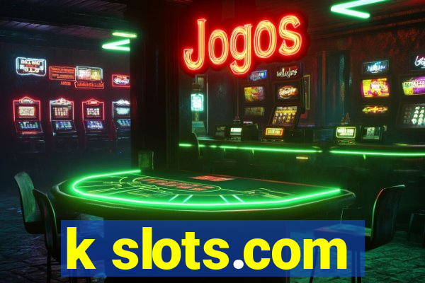 k slots.com