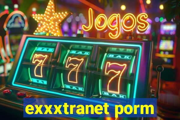 exxxtranet porm