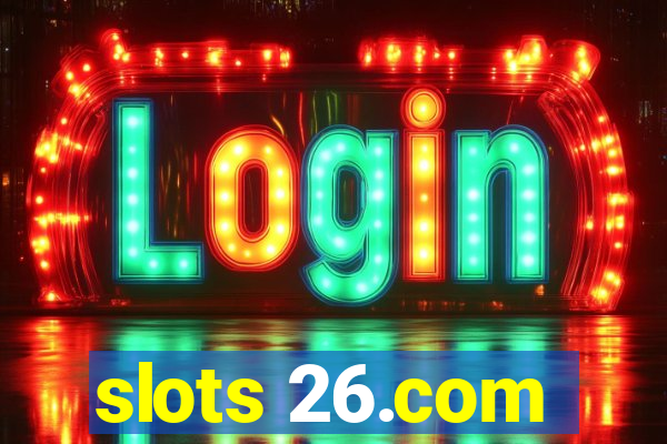 slots 26.com