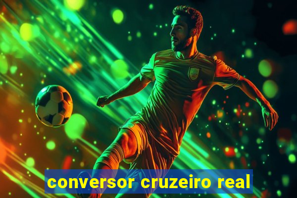 conversor cruzeiro real