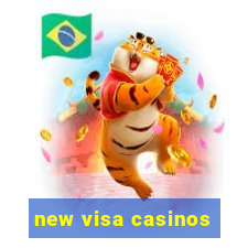 new visa casinos