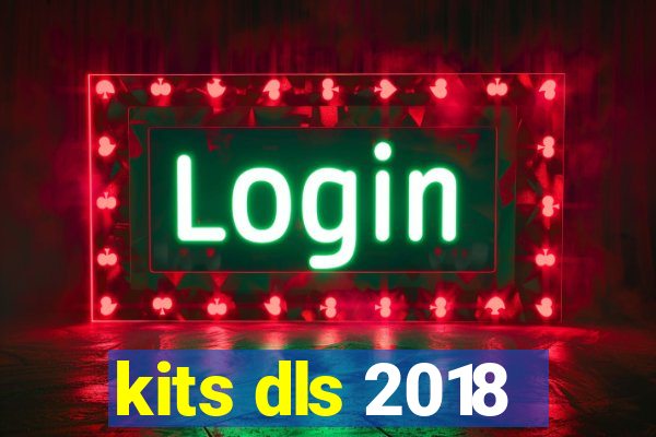 kits dls 2018