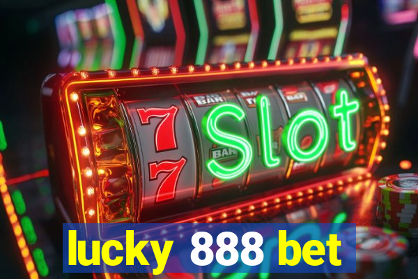 lucky 888 bet