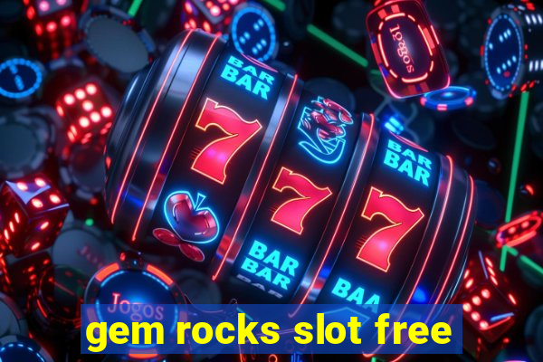 gem rocks slot free