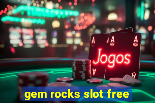 gem rocks slot free