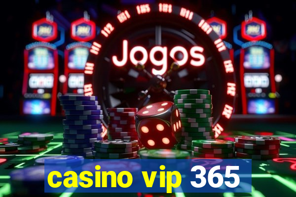 casino vip 365